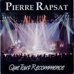 Pierre Rapsat : Que Tout Recommence
